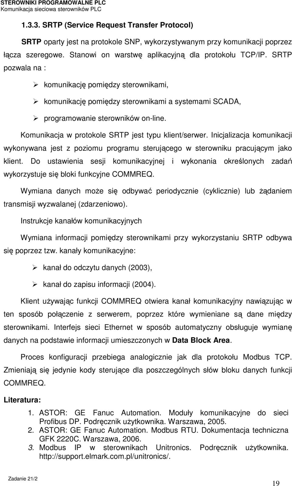 Inicjalizacja komunikacji wykonywana jest z poziomu programu sterującego w sterowniku pracującym jako klient.