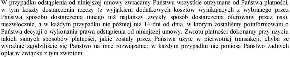 którym zostaliśmy poinformowani o Państwa decyzji o wykonaniu prawa odstąpienia od niniejszej umowy.