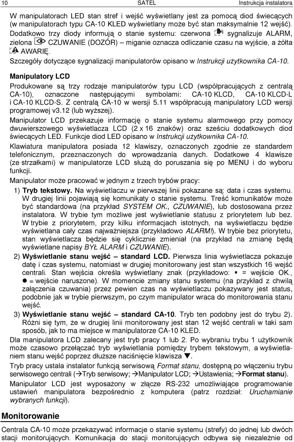 Szczegóły dotyczące sygnalizacji manipulatorów opisano w Instrukcji użytkownika CA-10.