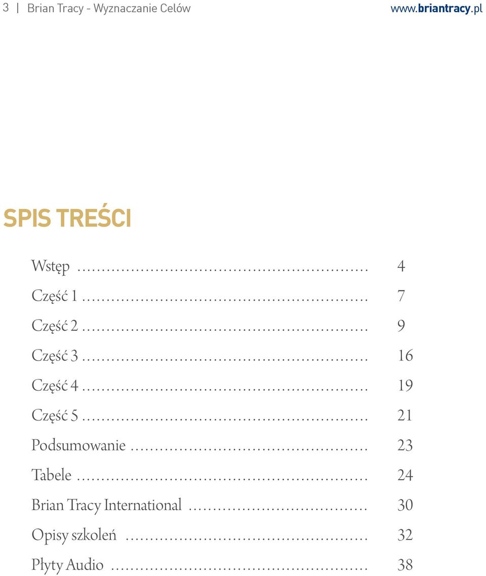 .......................................................... 21 Podsumowanie................................................. 23 Tabele............................................................ 24 Brian Tracy International.