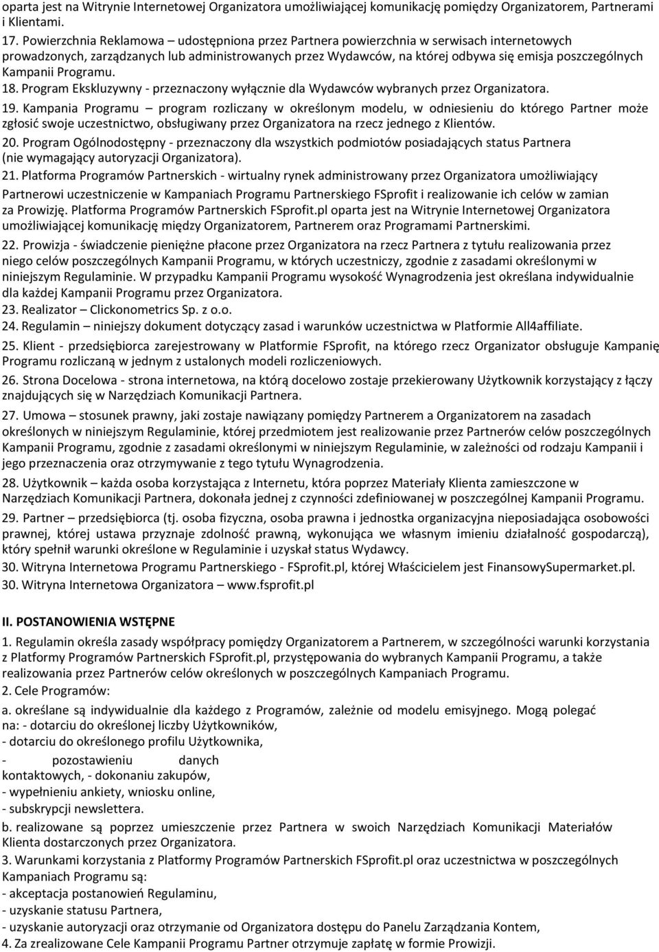 Kampanii Programu. 18. Program Ekskluzywny - przeznaczony wyłącznie dla Wydawców wybranych przez Organizatora. 19.