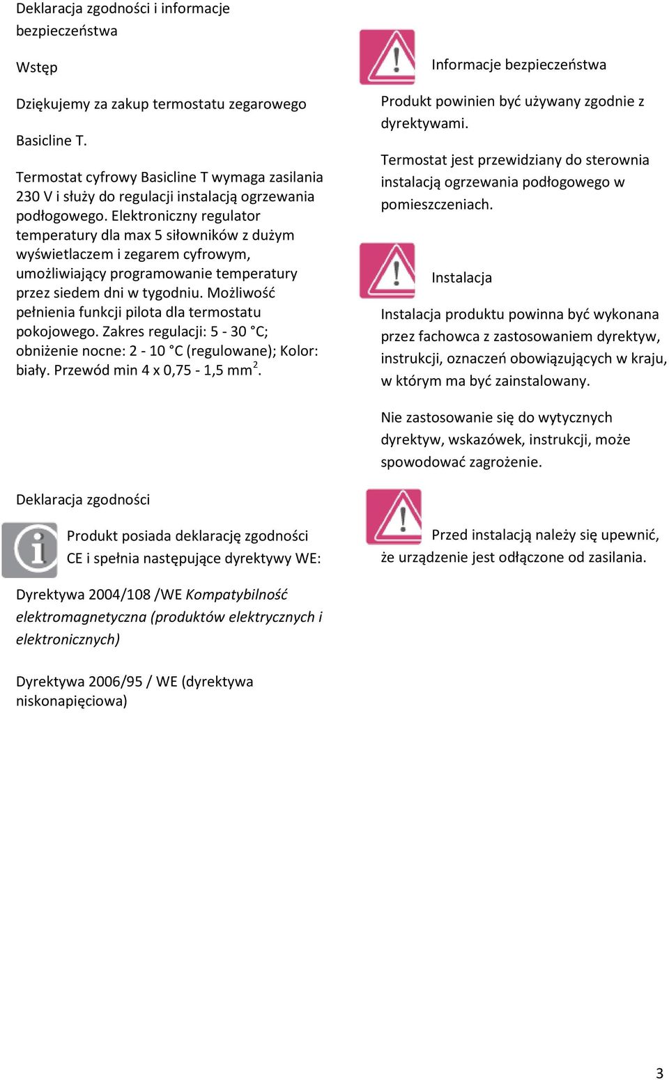 Elektroniczny regulator temperatury dla max 5 siłowników z dużym wyświetlaczem i zegarem cyfrowym, umożliwiający programowanie temperatury przez siedem dni w tygodniu.