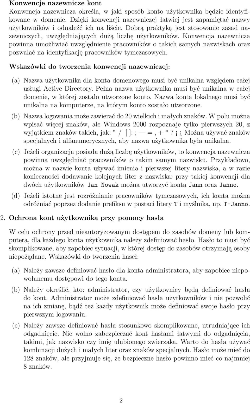 Konwencja nazewnicza powinna umożliwiać uwzględnienie pracowników o takich samych nazwiskach oraz pozwalać na identyfikację pracowników tymczasowych.