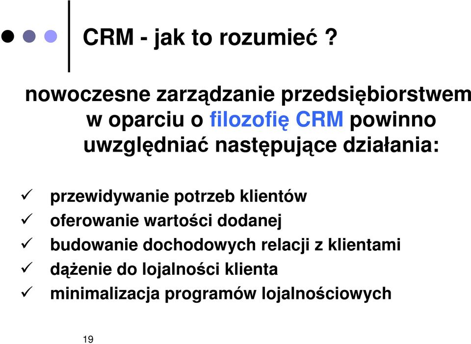 uwzględniać następujące działania: przewidywanie potrzeb klientów oferowanie