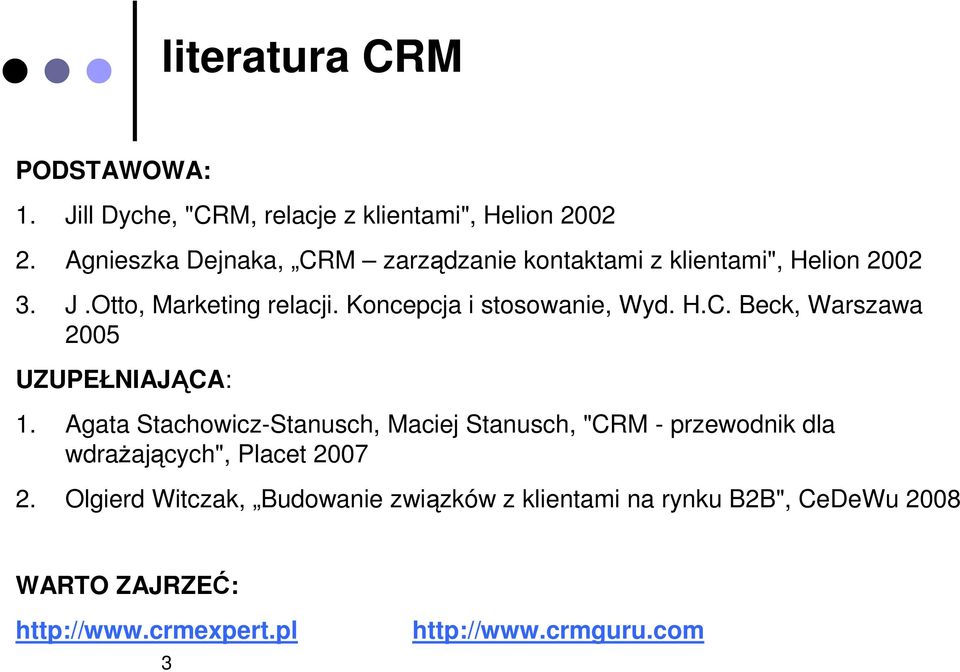 Koncepcja i stosowanie, Wyd. H.C. Beck, Warszawa 2005 UZUPEŁNIAJĄCA: 1.