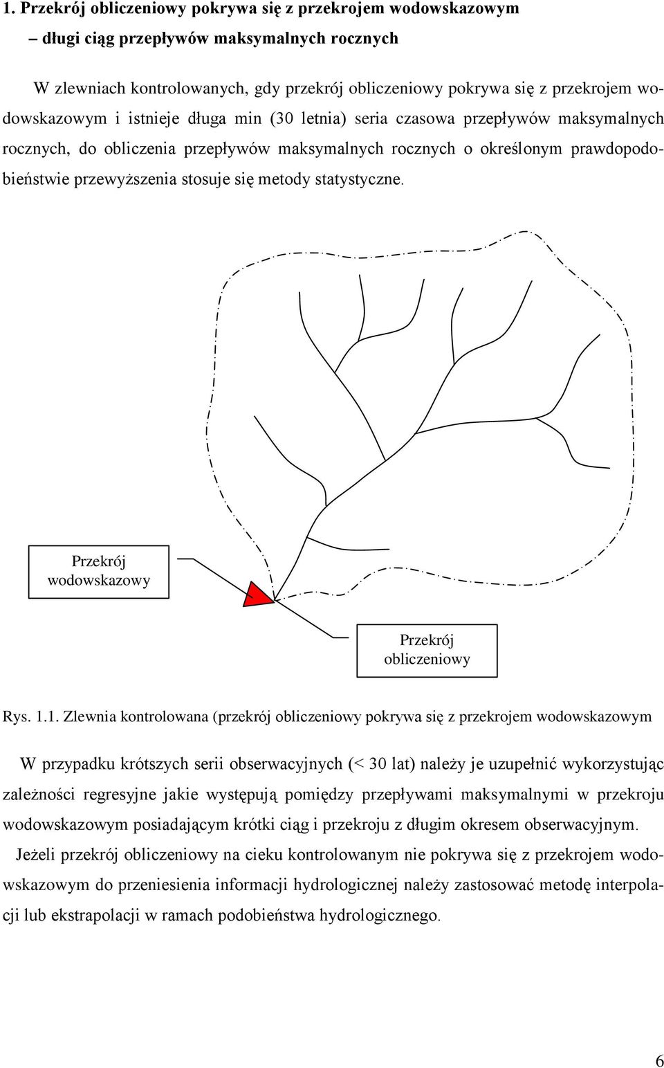 się metody statystyczne. Przekrój wodowskazowy Przekrój obliczeniowy Rys. 1.