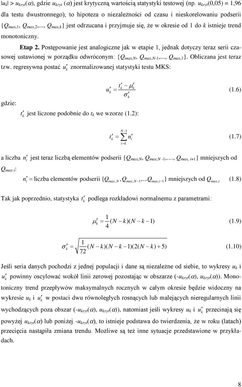 .., Q max,k } jest odrzucana i przyjmuje się, że w okresie od 1 do k istnieje trend monotoniczny. Etap 2.