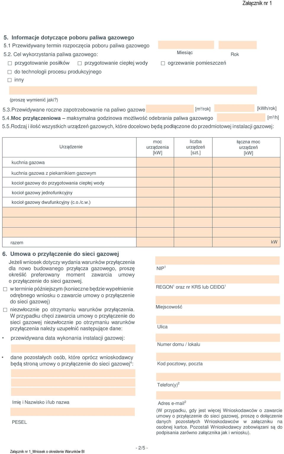 Przewidywane roczne zapotrzebowanie na paliwo gazowe [m 3 /rok] [kwh/rok] 5.