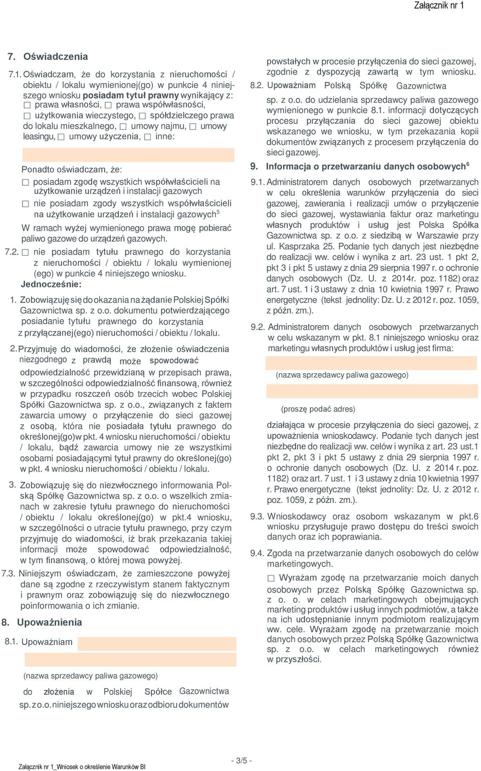 wieczystego, spółdzielczego prawa do lokalu mieszkalnego, umowy najmu, umowy leasingu, umowy użyczenia, inne: Ponadto oświadczam, że: posiadam zgodę wszystkich współwłaścicieli na użytkowanie