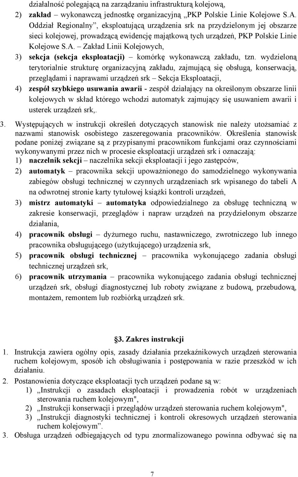 Zakład Linii Kolejowych, 3) sekcja (sekcja eksploatacji) komórkę wykonawczą zakładu, tzn.