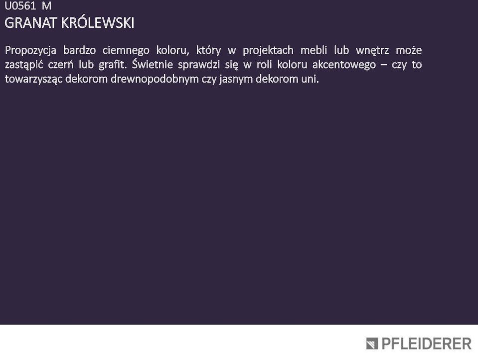 Świetnie sprawdzi się w roli koloru akcentowego czy to towarzysząc dekorom