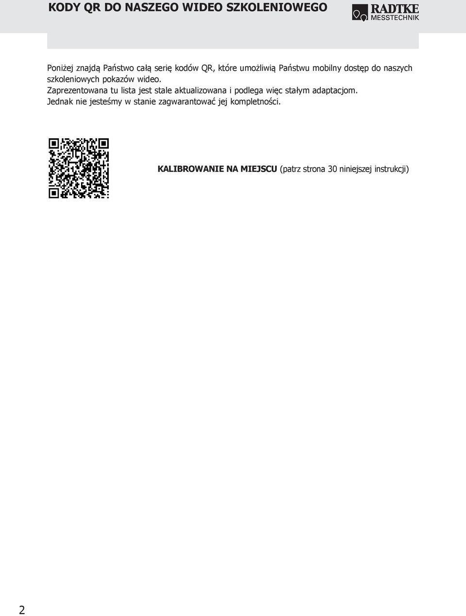 Zaprezentowana tu lista jest stale aktualizowana i podlega więc stałym adaptacjom.