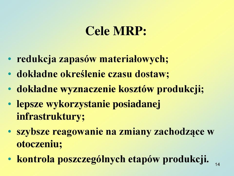 wykorzystanie posiadanej infrastruktury; szybsze reagowanie na