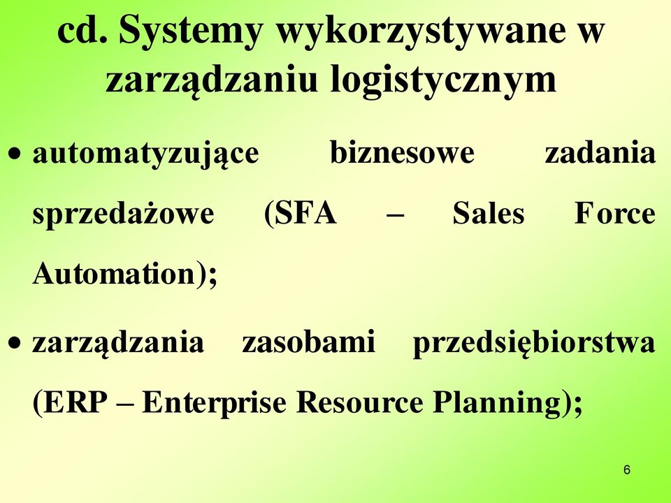 sprzedażowe (SFA Sales Force Automation);