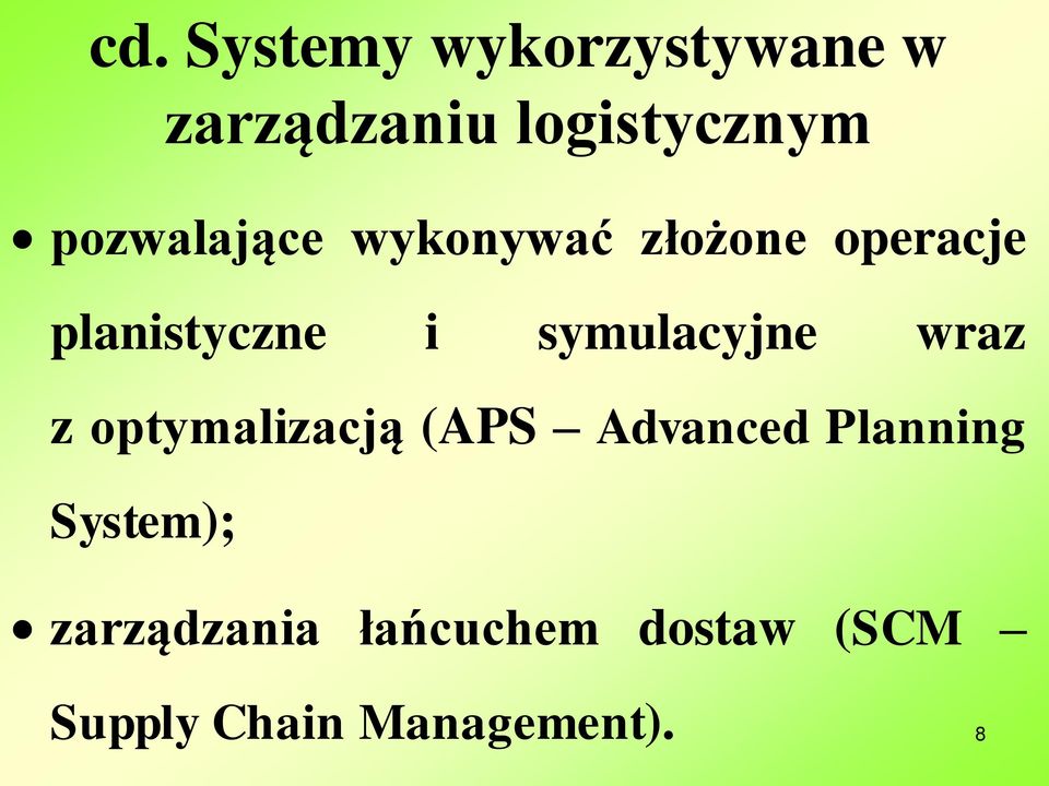 symulacyjne wraz z optymalizacją (APS Advanced Planning