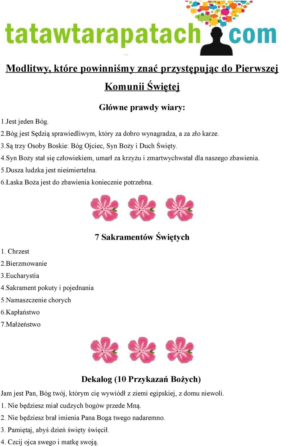 Łaska Boża jest do zbawienia koniecznie potrzebna. 1. Chrzest 2.Bierzmowanie 3.Eucharystia 4.Sakrament pokuty i pojednania 5.Namaszczenie chorych 6.Kapłaństwo 7.