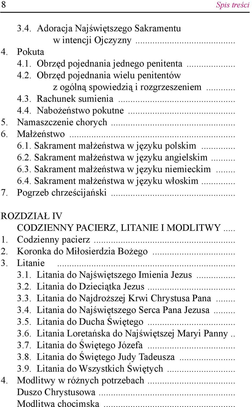 Sakrament małżeństwa w języku polskim... 6.2. Sakrament małżeństwa w języku angielskim... 6.3. Sakrament małżeństwa w języku niemieckim... 6.4. Sakrament małżeństwa w języku włoskim... 7.