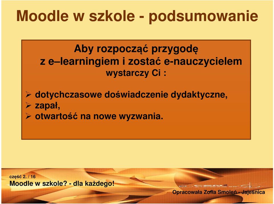 wystarczy Ci : dotychczasowe doświadczenie