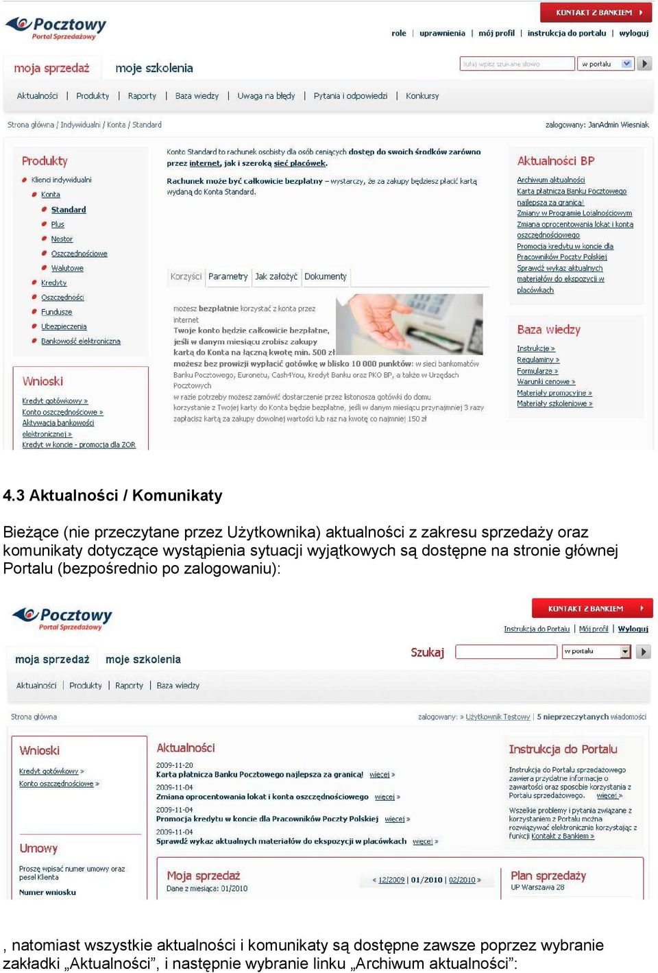 głównej Portalu (bezpośrednio po zalogowaniu):, natomiast wszystkie aktualności i komunikaty są