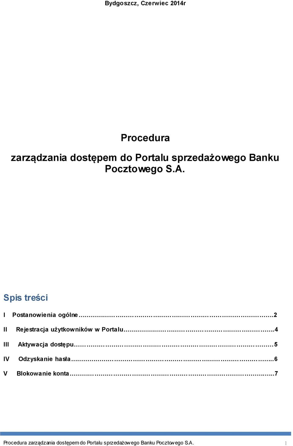 2 Rejestracja użytkowników w Portalu.4 Aktywacja dostępu 5 Odzyskanie hasła.