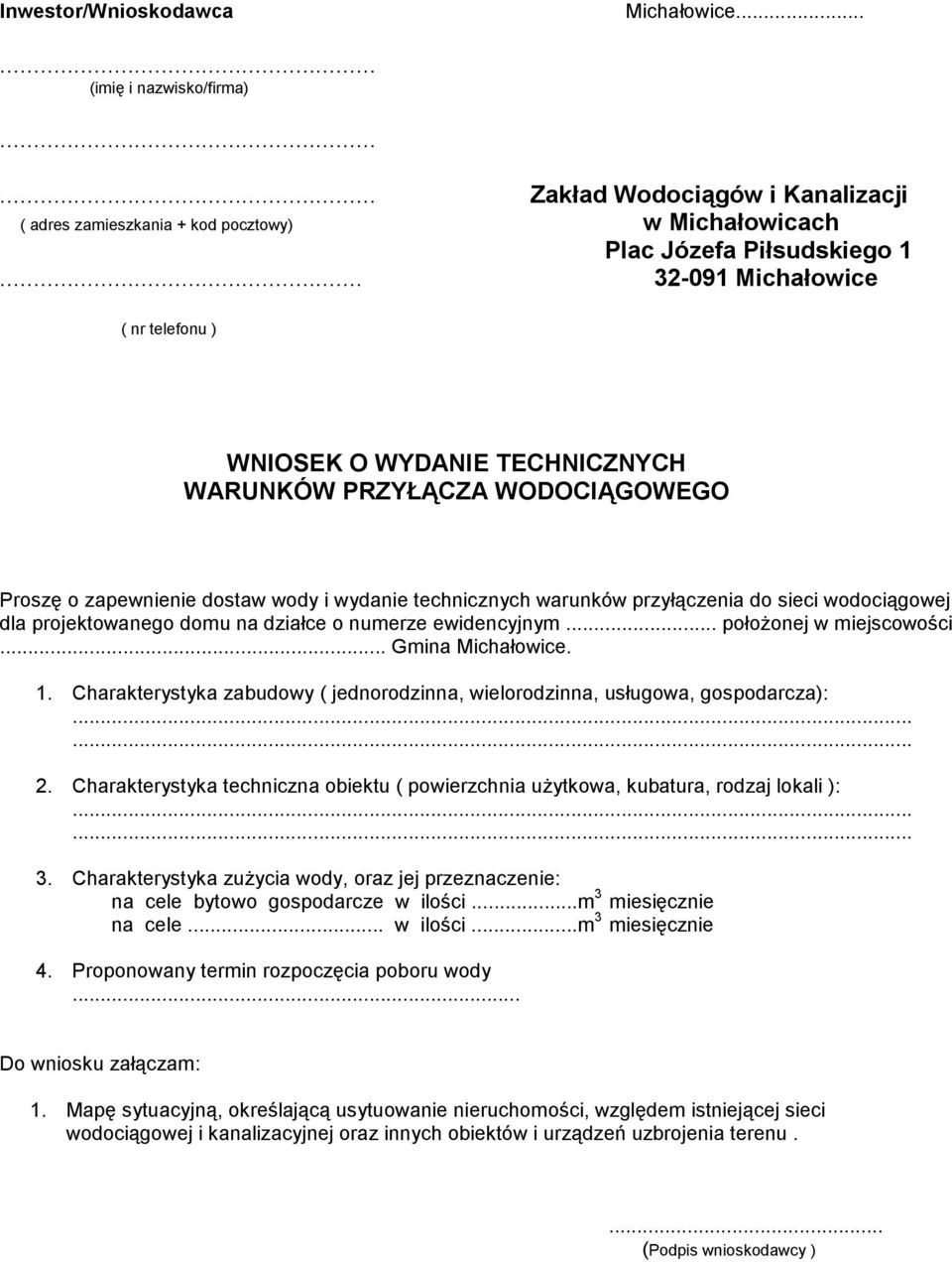wodociągowej dla projektowanego domu na działce o numerze ewidencyjnym... położonej w miejscowości... Gmina Michałowice. 1.