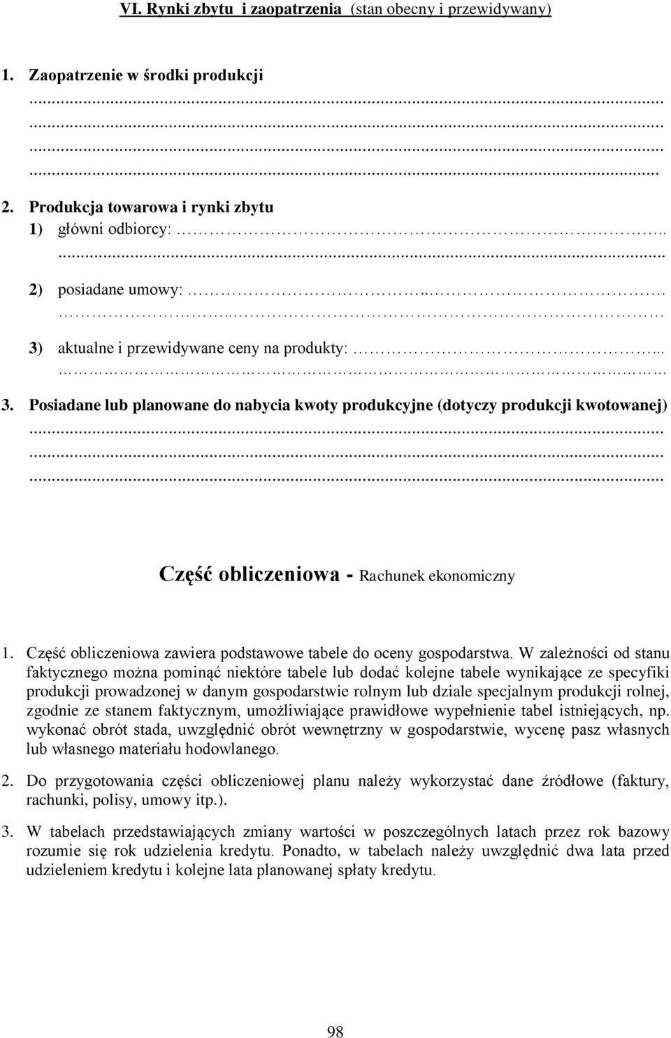 ........ Część obliczeniowa - Rachunek ekonomiczny Część obliczeniowa zawiera podstawowe tabele do oceny gospodarstwa.