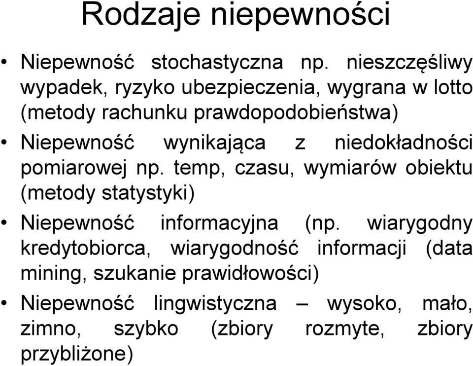 wynikająca z niedokładności pomiarowej np.