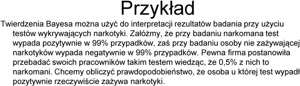 narkotyków wypada negatywnie w 99% przypadków.