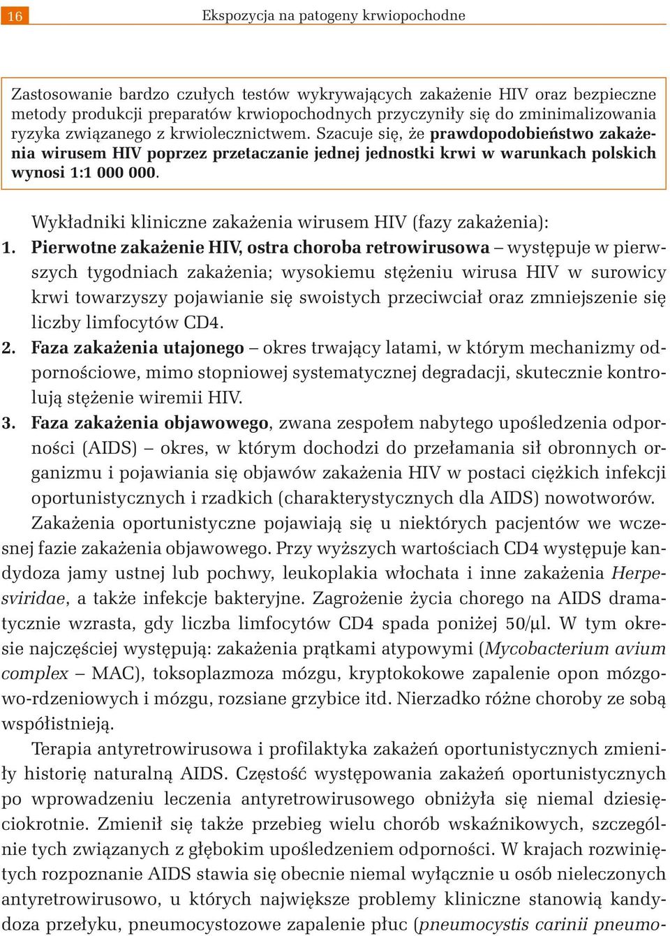 Wykładniki kliniczne zakażenia wirusem HIV (fazy zakażenia): 1.