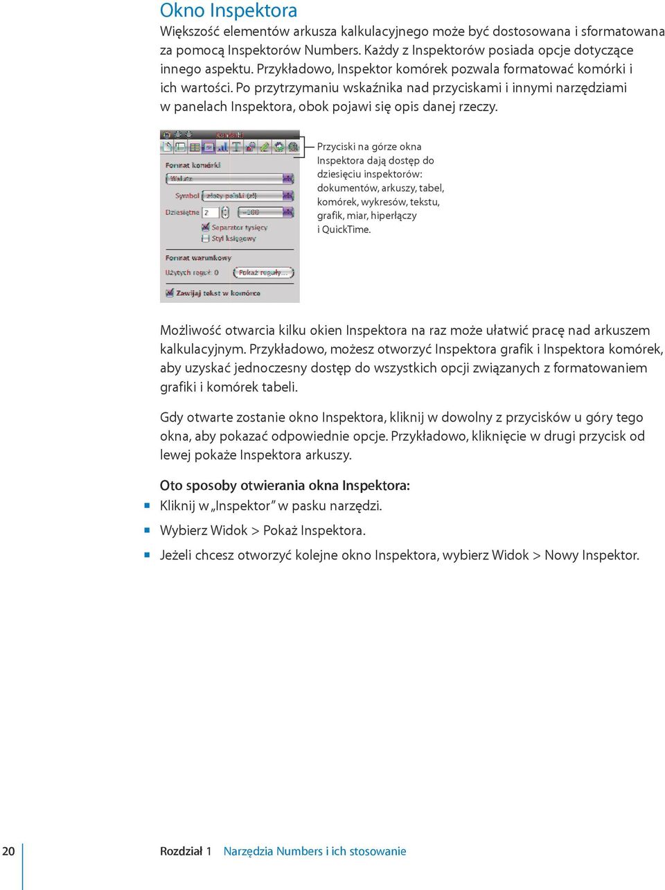 Przyciski na górze okna Inspektora dają dostęp do dziesięciu inspektorów: dokumentów, arkuszy, tabel, komórek, wykresów, tekstu, grafik, miar, hiperłączy i QuickTime.