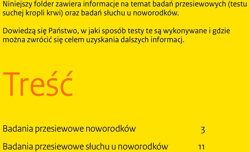 Dowiedzą się Państwo, w jaki sposób testy te są wykonywane i gdzie można zwrócić