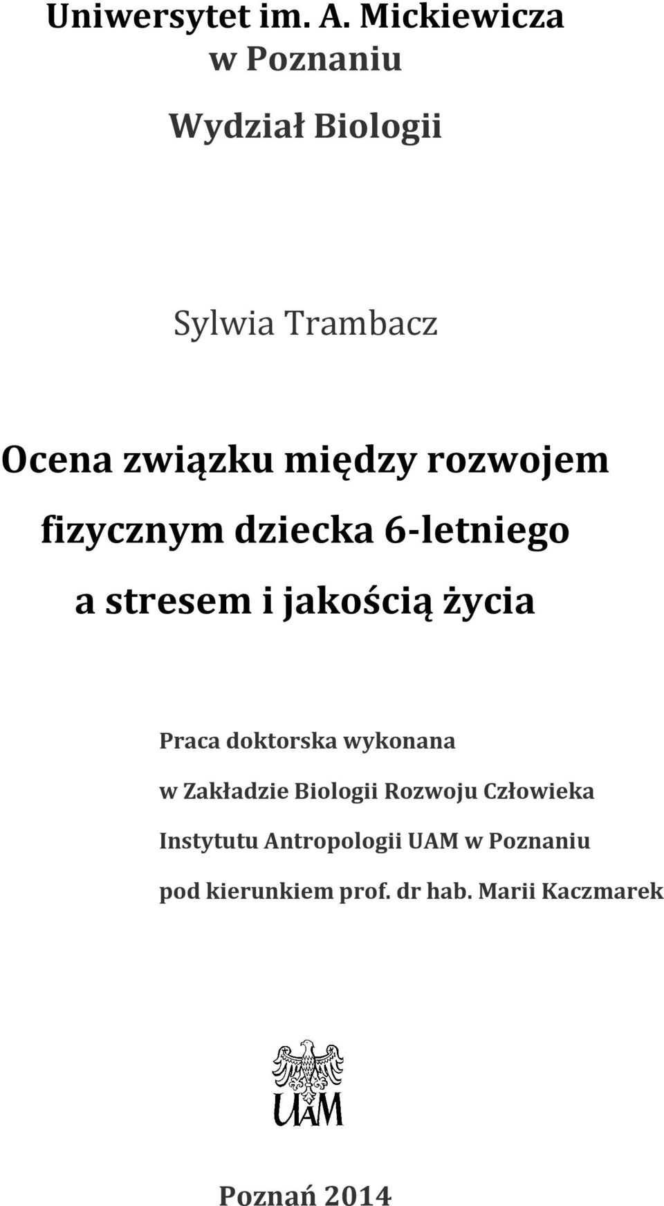 rozwojem fizycznym dziecka 6-letniego a stresem i jakością życia Praca doktorska