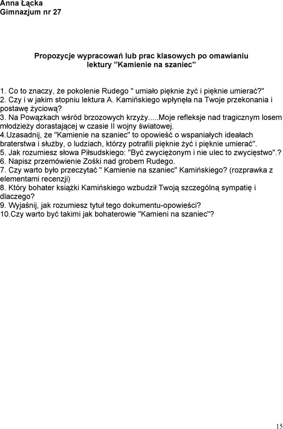 ..moje refleksje nad tragicznym losem młodzieży dorastającej w czasie II wojny światowej. 4.