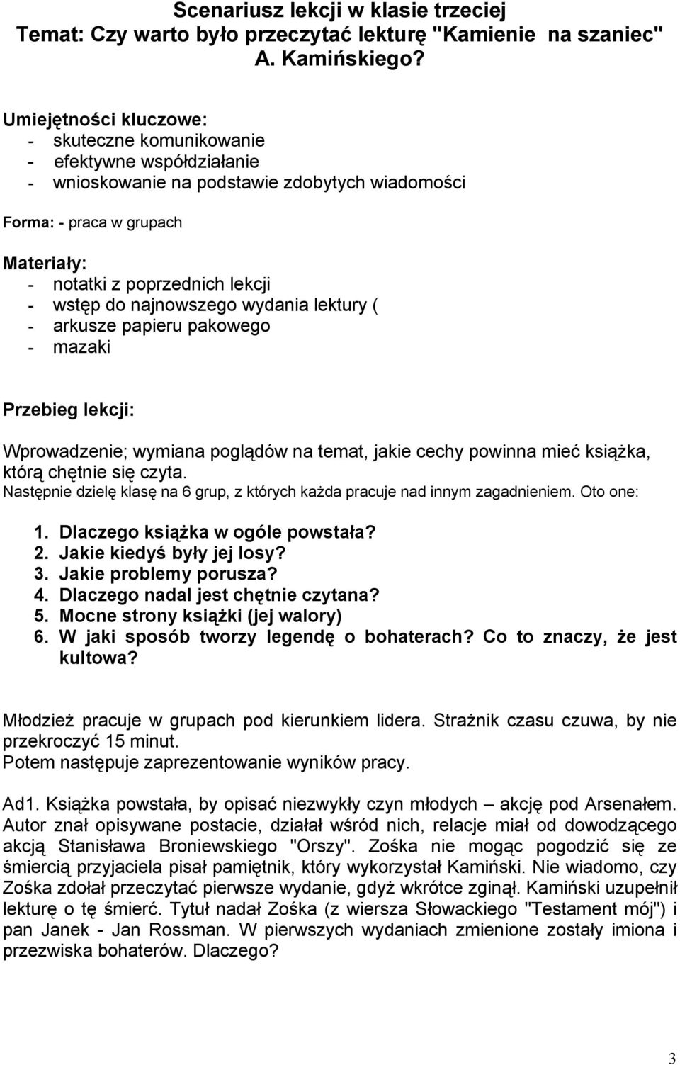 do najnowszego wydania lektury ( - arkusze papieru pakowego - mazaki Przebieg lekcji: Wprowadzenie; wymiana poglądów na temat, jakie cechy powinna mieć książka, którą chętnie się czyta.