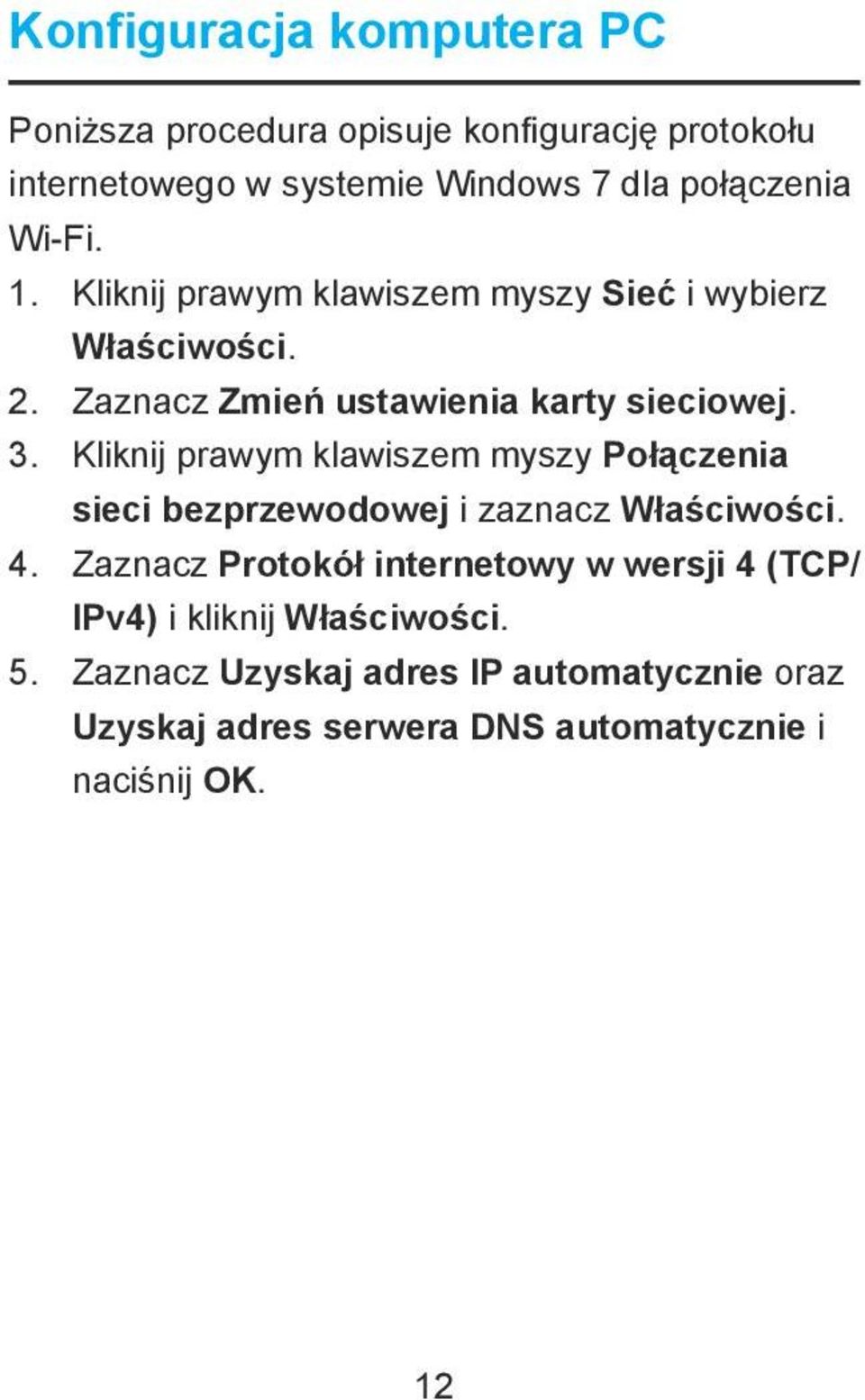 Kliknij prawym klawiszem myszy Połączenia sieci bezprzewodowej i zaznacz Właściwości. 4.