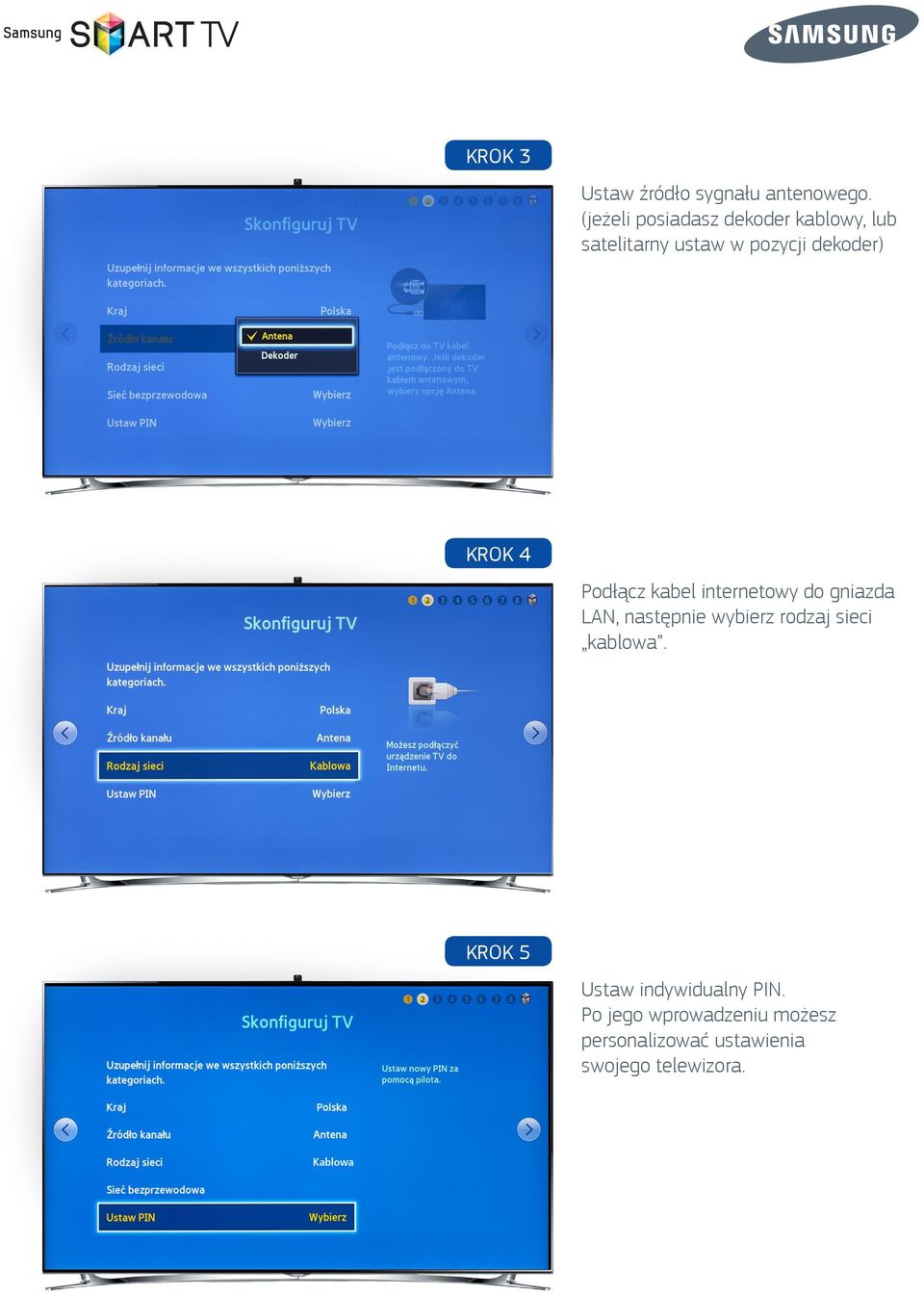 KROK 4 Podłącz kabel internetowy do gniazda LAN, następnie wybierz rodzaj