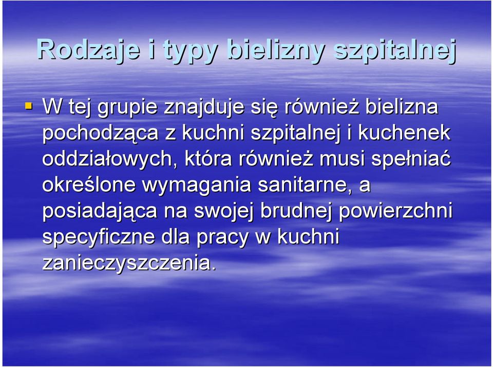 która równier wnież musi spełnia niać określone wymagania sanitarne, a