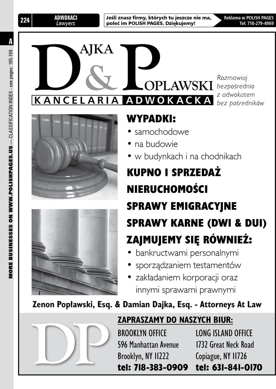 NIERUCHOMOŚCI SPRWY EMIGRCYJNE SPRWY KRNE (DWI & DUI) Zajmujemy się również: bankructwami personalnymi sporządzaniem testamentów zakładaniem korporacji oraz innymi sprawami prawnymi Zenon