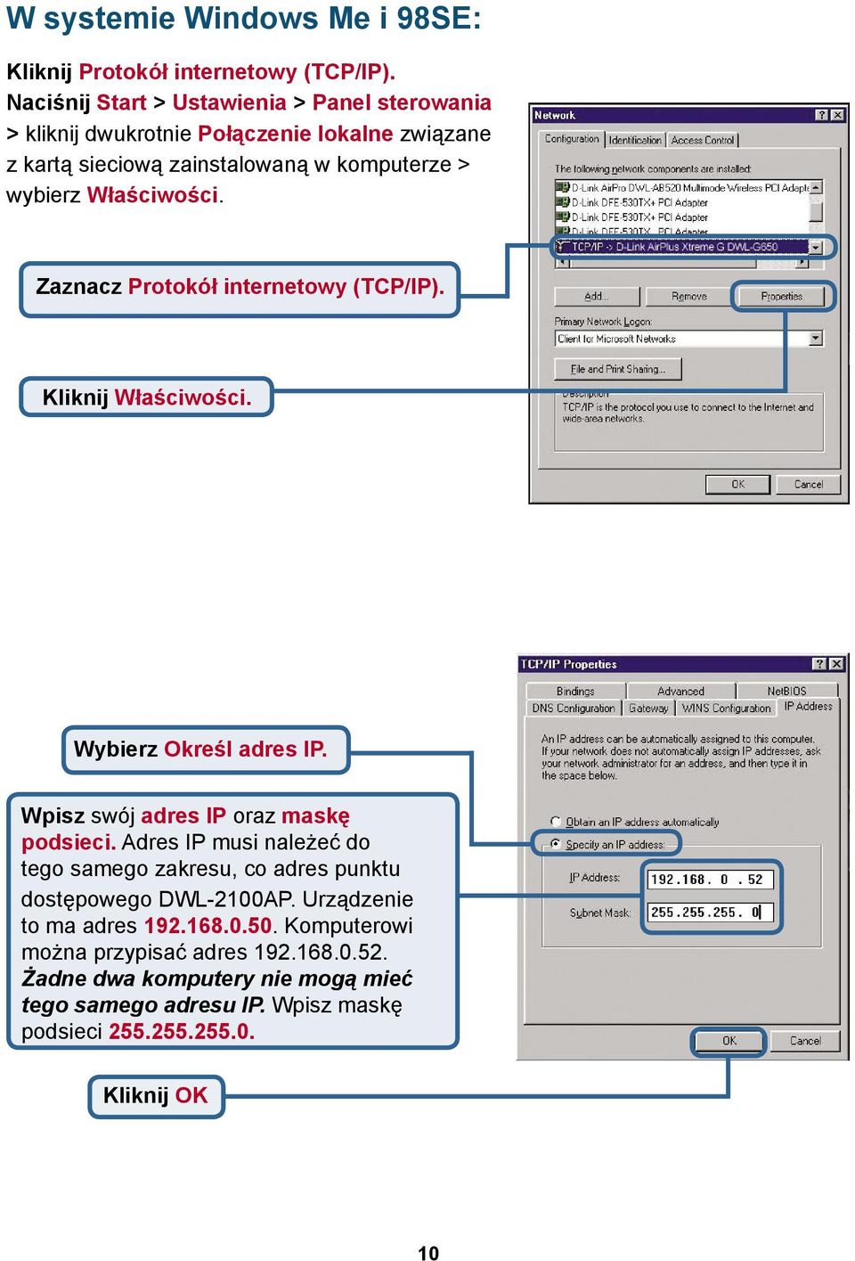 Właściwości. Zaznacz Protokół internetowy (TCP/IP). Kliknij Właściwości. Wybierz Określ adres IP. Wpisz swój adres IP oraz maskę podsieci.