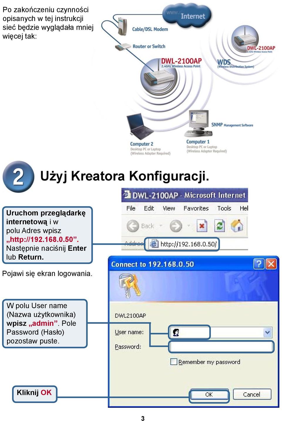 Uruchom przeglądarkę internetową i w polu Adres wpisz http://192.168.0.50.