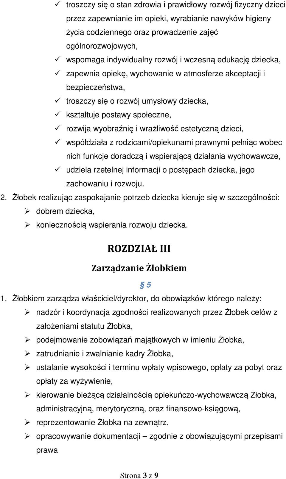 wyobraźnię i wrażliwość estetyczną dzieci, współdziała z rodzicami/opiekunami prawnymi pełniąc wobec nich funkcje doradczą i wspierającą działania wychowawcze, udziela rzetelnej informacji o