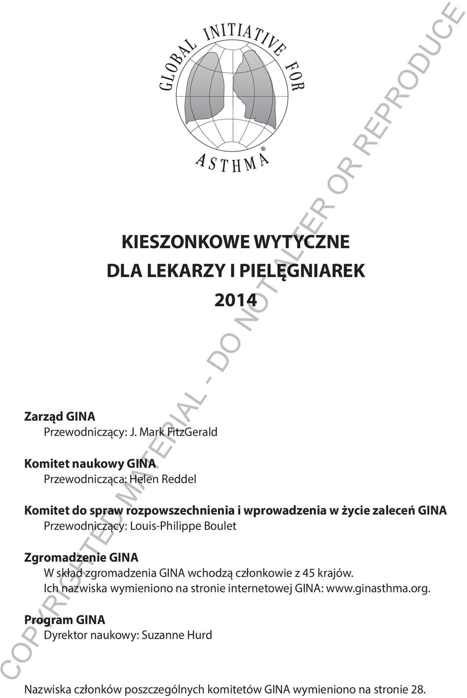 zaleceń GINA Przewodniczący: Louis-Philippe Boulet Zgromadzenie GINA W skład zgromadzenia GINA wchodzą członkowie z 45 krajów.