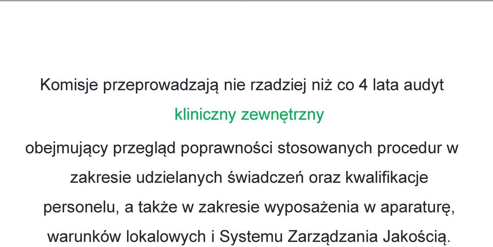 zakresie udzielanych świadczeń oraz kwalifikacje personelu, a także w