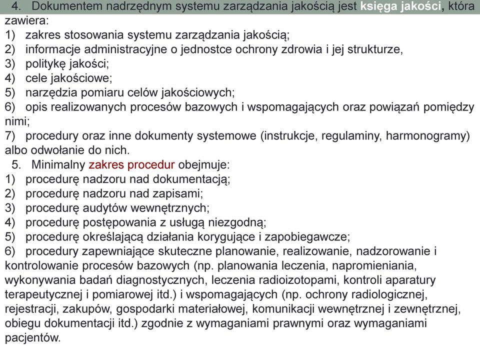 oraz inne dokumenty systemowe (instrukcje, regulaminy, harmonogramy) albo odwołanie do nich. 5.