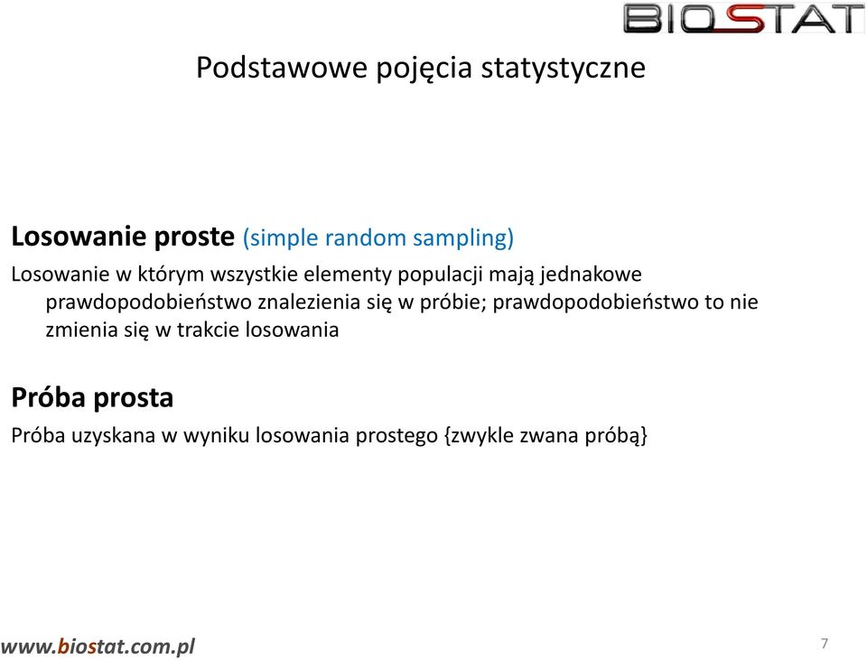 prawdopodobieństwo znalezienia się w próbie; prawdopodobieństwo to nie zmienia