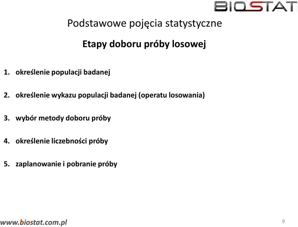 określenie wykazu populacji badanej (operatu losowania) 3.