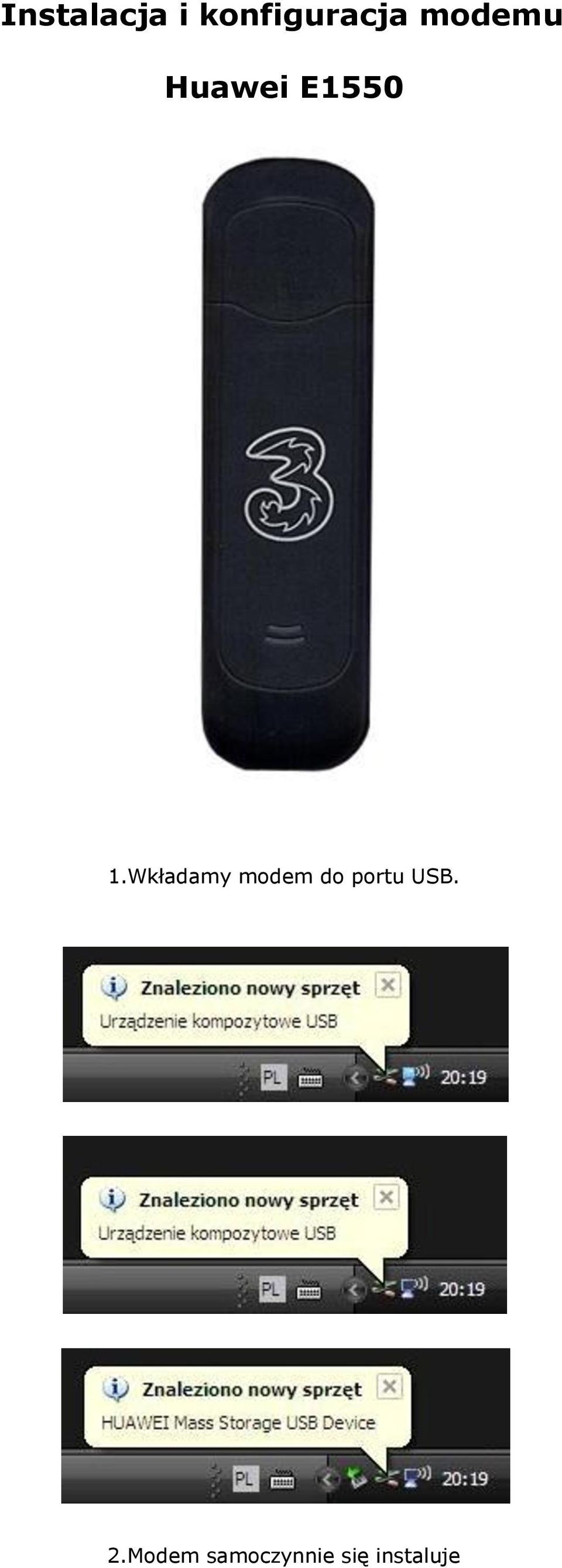 Wkładamy modem do portu USB.
