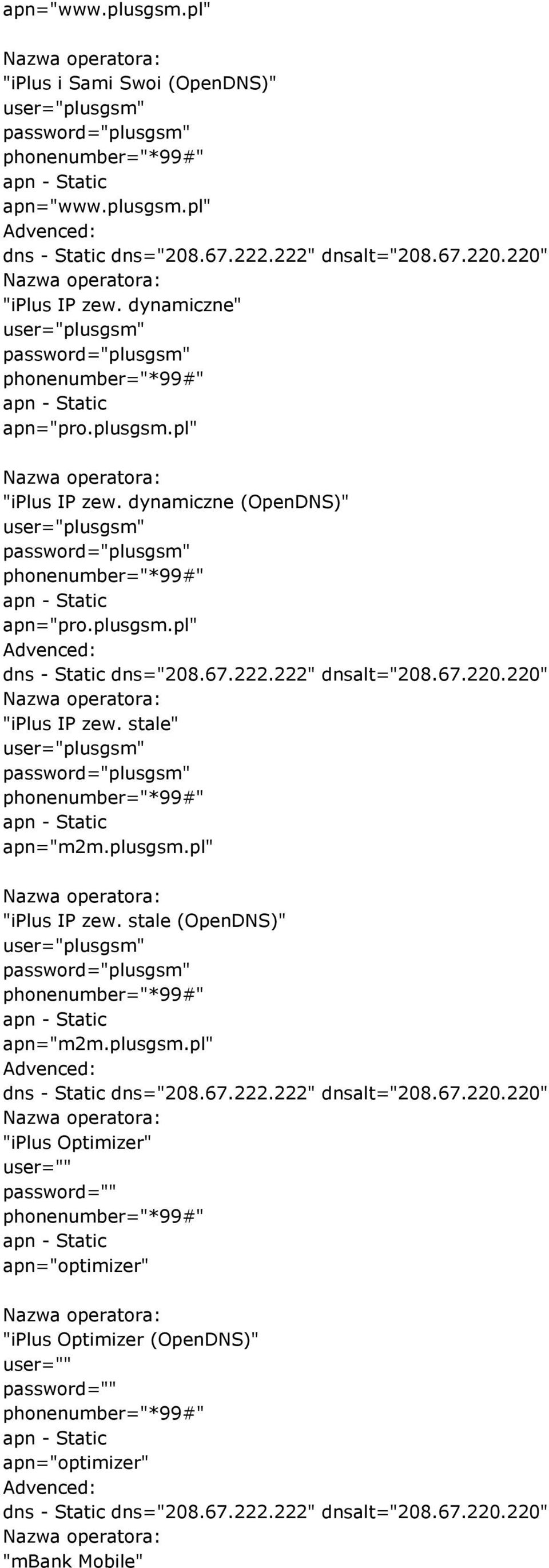 dynamiczne (OpenDNS)" user="plusgsm" password="plusgsm" apn="pro.plusgsm.pl" "iplus IP zew.