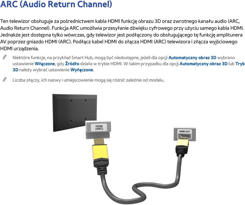 Jednakże jest dostępna tylko wówczas, gdy telewizor jest podłączony do obsługującego tę funkcję amplitunera AV poprzez gniazdo HDMI (ARC).