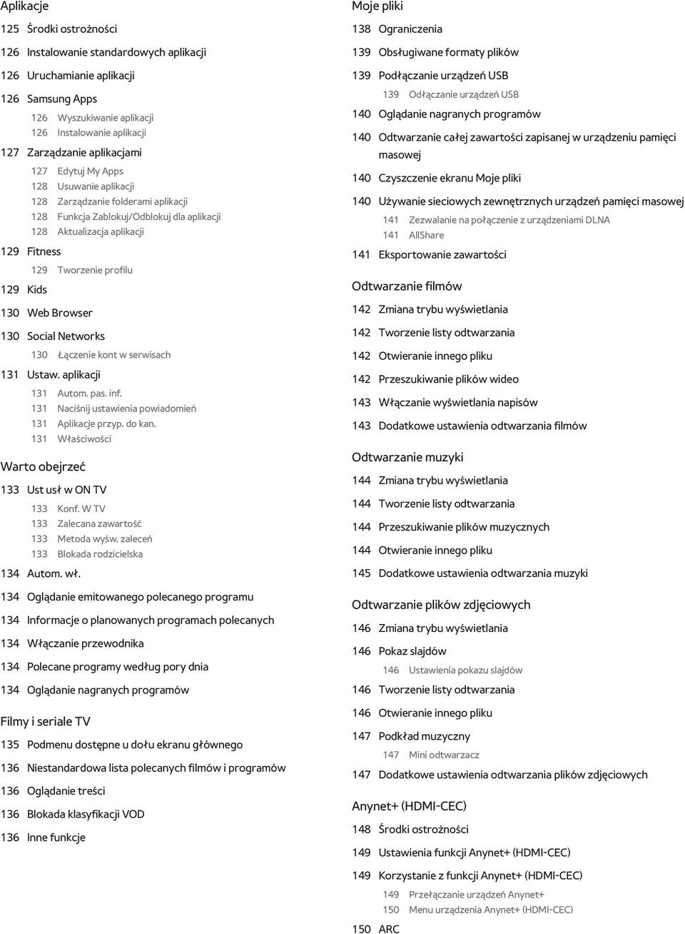 Browser 130 Social Networks 130 Łączenie kont w serwisach 131 Ustaw. aplikacji 131 Autom. pas. inf. 131 Naciśnij ustawienia powiadomień 131 Aplikacje przyp. do kan.